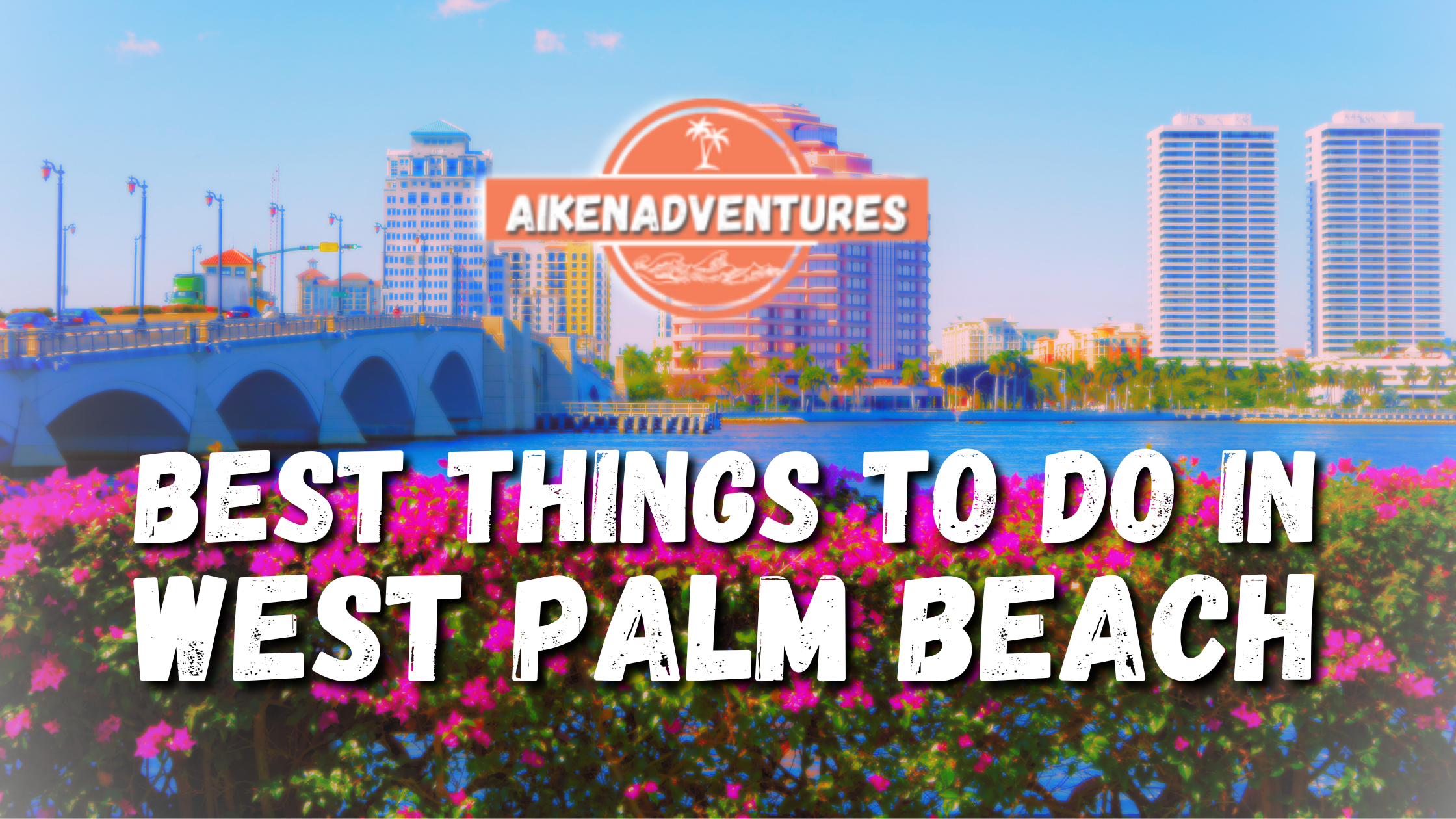 Best Things to do in West Palm Beach, Florida