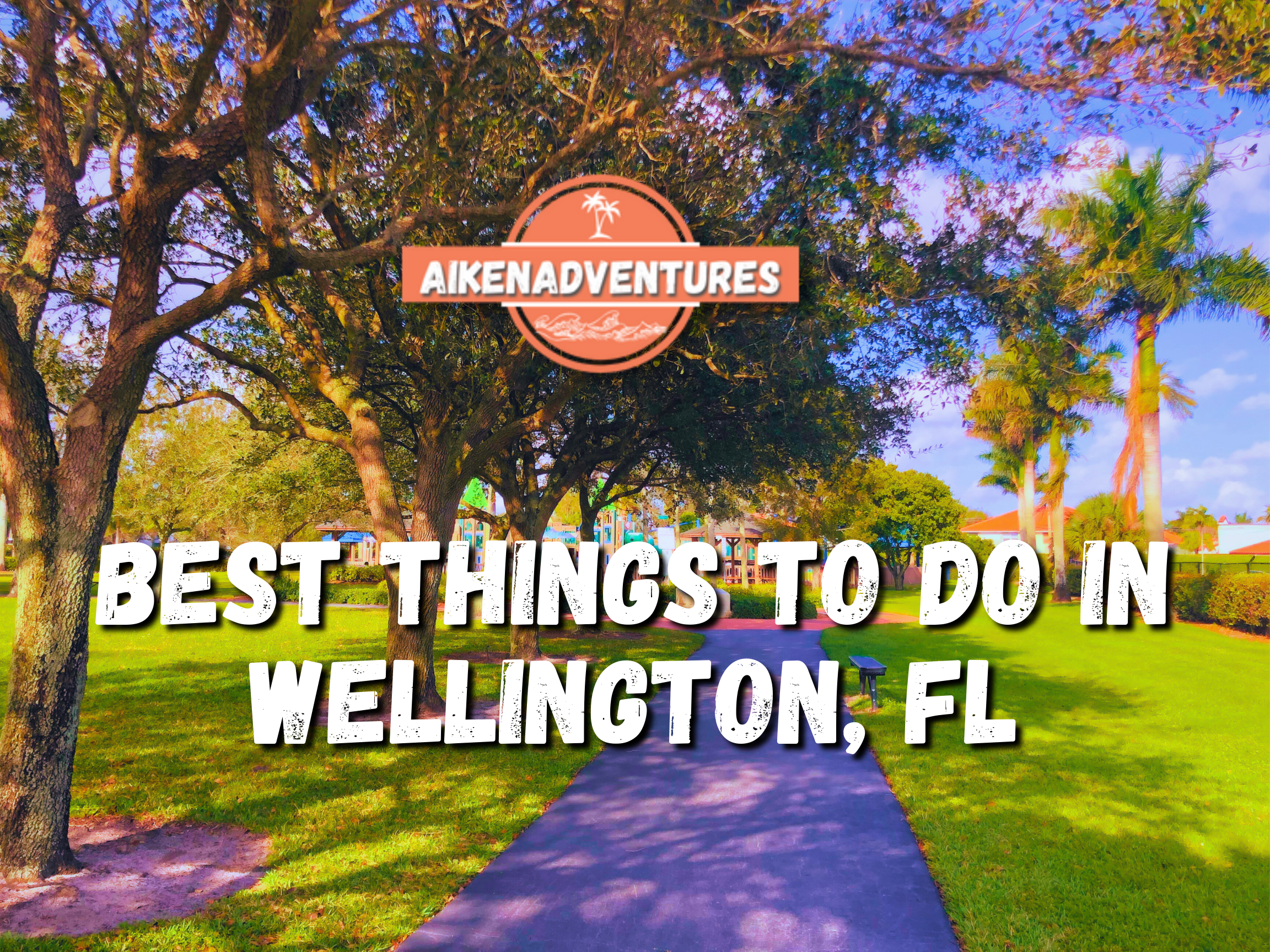 Best Things to do in Wellington, FL Blog Article