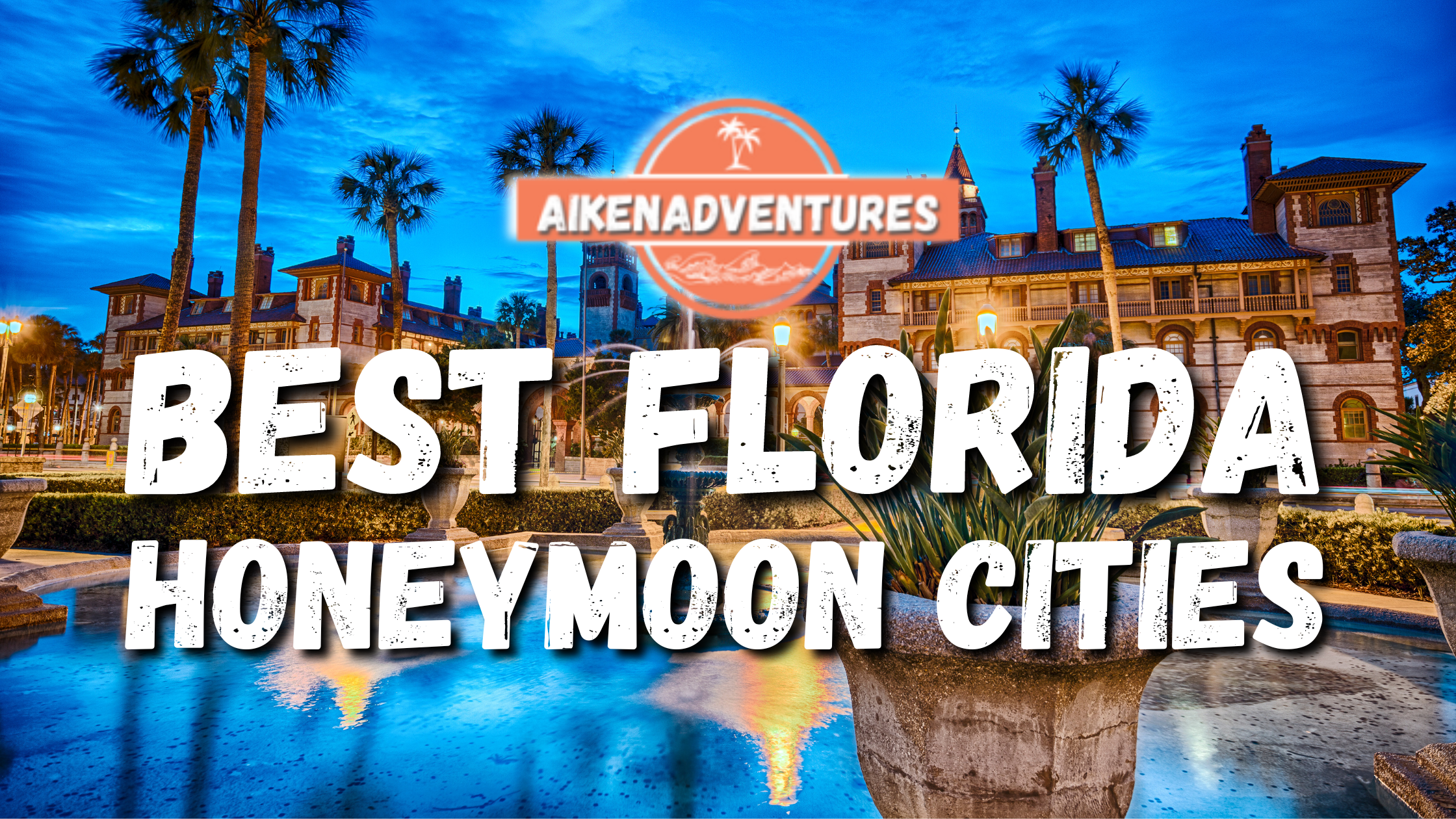 Best Places in Florida to Honeymoon | Romantic Getaways